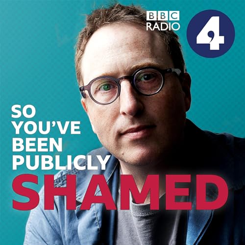 So You’ve Been Publicly Shamed by Jon Ronson : BBC Radio 4: Amazon.co ...